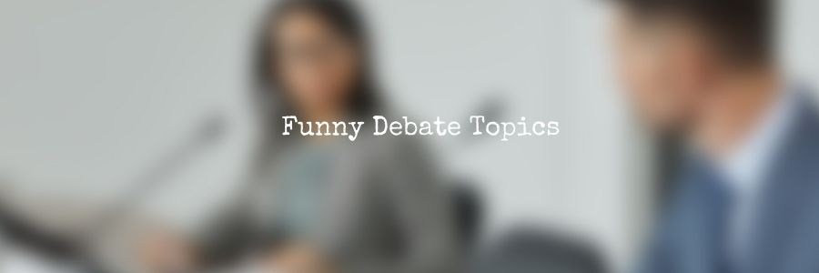 Funny Debate Topics