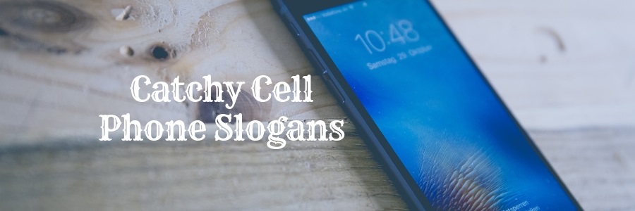 Catchy Cell Phone Slogans